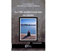 La ville méditerranéenne au cinéma - Toufic El Khoury - Orizons - broché - Essai