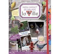 La ville: Mon carnet de balade