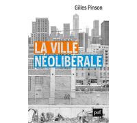 La ville néolibérale - Gilles Pinson - Puf - broché - Essai