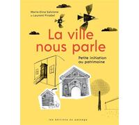 La ville nous parle Petite initiation au patrimoine - Marie-Dina Salvione - Passage Les Eds Du - broché - Document jeunesse