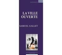 La ville ouverte Samuel Gallet (Auteur)