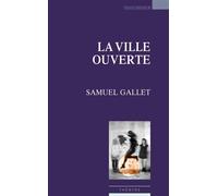 La ville ouverte - Samuel Gallet - Espaces 34 - broché - Théâtre