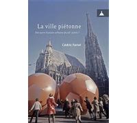 La Ville Piétonne - Une Autre Histoire Urbaine Du Xxe Siècle ?