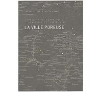 La ville poreuse. Un projet pour le grand Paris et la métropole de l'après-kyoto