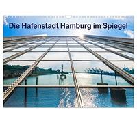 La ville portuaire Hambourg dans un miroir (calendrier mural 2026 DIN A3 paysage) calendrier mensuel CALVENDO