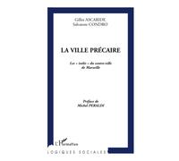 LA VILLE PRÉCAIRE: Les isolés " du centre-ville de Marseille"