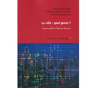 La ville, quel genre ?: L'espace public à l'épreuve du genre