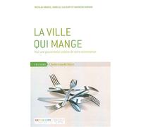La Ville qui Mange Pour une Gouvernance Urbaine de Notre... - Mariani - Mayer Charles Leopold Eds - broché - Essai