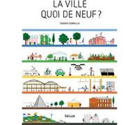 La Ville quoi de neuf ? Didier Cornille (Auteur)