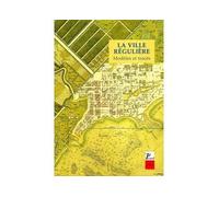 La Ville Régulière - Modèles Et Tracés, Actes Du Colloque Organisé Par Le Certificat D'études En "Architecture Urbaine" Et La Fondation Gulbekian