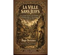 La Ville sans Juifs: Suivi de La Rue sans joie, Le Tueur de femmes, La Révolution érotique, La Traite des femmes et La Lutte pour Vienne