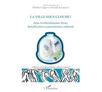 La ville sous cloche ? – Zéro Artificialisation Nette, densification et patrimoines culturels