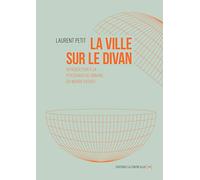 La ville sur le divan: Introduction à la psychanalyse urbaine du monde entier !