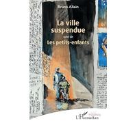 La ville suspendue: Suivi de Les petits-enfants
