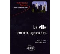 La Ville - Territoires, Logiques, Défis