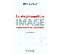 La vingt-cinquième image: Une économie de l'audiovisuel