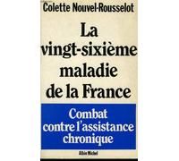 La Vingt-sixième maladie de la France. Combat contre l'assistance chronique