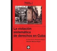 La violación sistemática de derechos en Cuba: el caso de la «Primavera Negra»