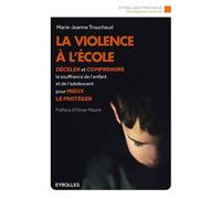 La violence à l'école – Déceler et comprendre la souffrance de l'enfant et de l'adolescent