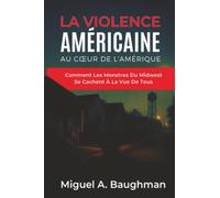 La Violence Américaine Au Cœur De l'Amérique: Comment Les Monstres Du Midwest Se Cachent À La Vue De Tous
