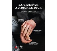 La violence au jour le jour - Bruno Humbeeck - Genese - broché - Essai