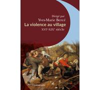 La violence au village XVIe-XIXe siècle - Yves-Marie Bercé - Passés Composés - broché - Etude