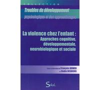 La violence chez l'enfant : approches cognitive, développementale, neurobiologique et sociale 2011 - Collectif - Solal Eds - broché - Etude