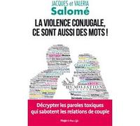 La violence conjugale, ce sont aussi des mots ! Jacques Salomé (Auteur), Valérie de Sahb (Auteur), Valeria Salomé (Auteur)