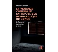 La violence conjugale en République démocratique du Congo Un fléau social sous une chape de silence - Marcel Otita Likongo - Academia Eds - broché - Essai