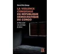 La violence conjugale en République démocratique du Congo: Un fléau social sous une chape de silence