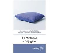 La violence conjugale Lydie Bodiou (Auteur), Frédéric Chauvaud (Auteur), Héloïse Morel (Auteur)