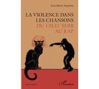 La violence dans les chansons: Du Chat Noir au rap