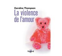 LA VIOLENCE DE L'AMOUR