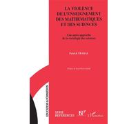 La violence de l'enseignement des mathématiques et des sciences Une autre approche de la sociologie des sciences - Patrick Trabal - L'harmattan - broché - Livre
