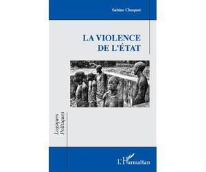 La violence de l'État - Sabine Choquet - L'harmattan - broché - Etude