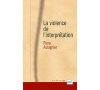 La violence de l'interprétation: Du pictogramme à l'énoncé