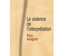 La violence de l'interprétation: Du pictogramme à l'énoncé