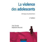 La Violence des adolescents - 2ème édition - Clinique et prévention - Yves Tyrode - Dunod - broché - Essai