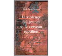 La violence des jeunes et le cerveau reptilien