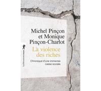 La violence des riches - Michel Pinçon - La découverte - broché - Essai