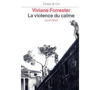 La Violence du calme - Viviane Forrester - Seuil - broché - Livre