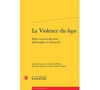 La Violence du logos: Entre sciences du texte, philosophie et littérature