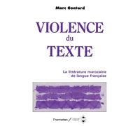La violence du texte - Etudes sur la littérature marocaine d'expression française - Marc Gontard - L'harmattan - Livre