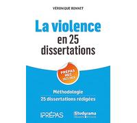 La violence en 25 dissertations - Prépas HEC 2023-2024: Méthodologie 25 dissertations rédigées