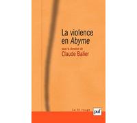 La violence en Abyme: Essai de psychocriminologie