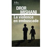 La violence en embuscade Une enquête d'Avraham Avraham - Dror Mishani - Gallimard - Poche - Roman