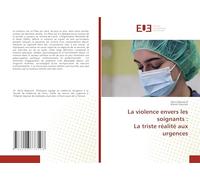 La violence envers les soignants : La triste réalité aux urgences
