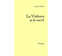 La violence et le sacre - René Girard - Grasset - broché - Etude