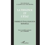 La violence et l'Etat Formes et évolution d'un monopole - Collectif - L'harmattan - broché - Livre