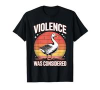 La Violence était considérée comme Un mème drôle d'oie en colère T-Shirt